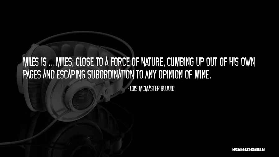 Climbing Up Quotes By Lois McMaster Bujold Climbing Up Quotes By Lois McMaster Bujold