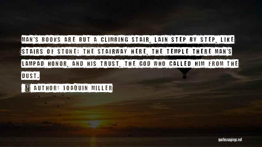 Climbing Up The Stairs Quotes By Joaquin Miller