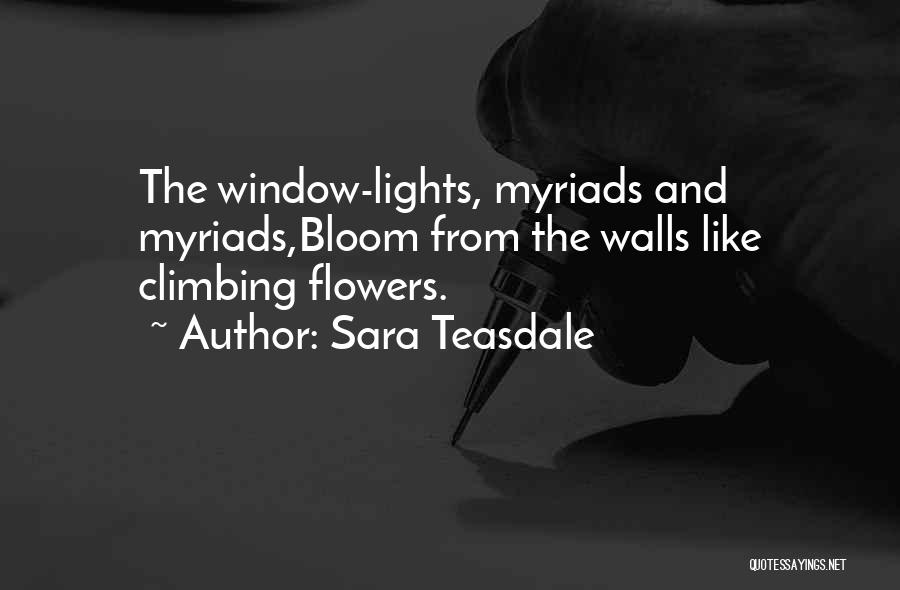 Climbing Walls Quotes By Sara Teasdale