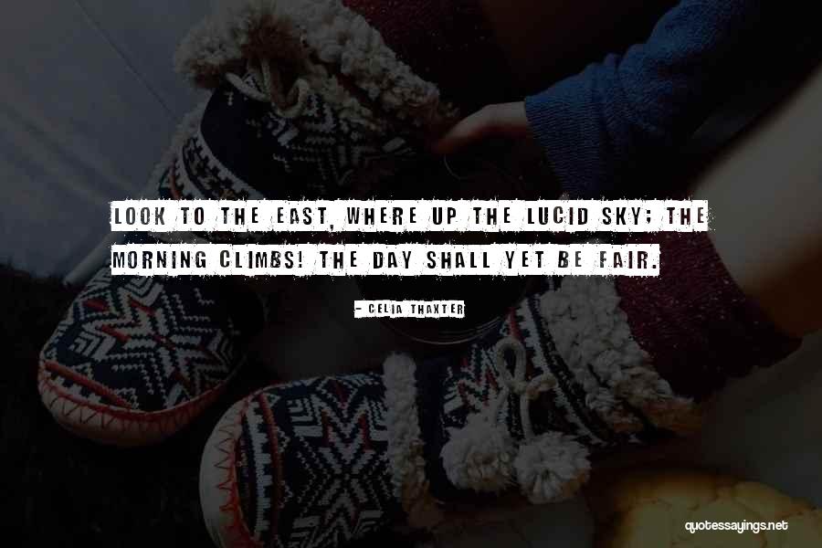 Climbs Quotes By Celia Thaxter Climbs Quotes By Celia Thaxter