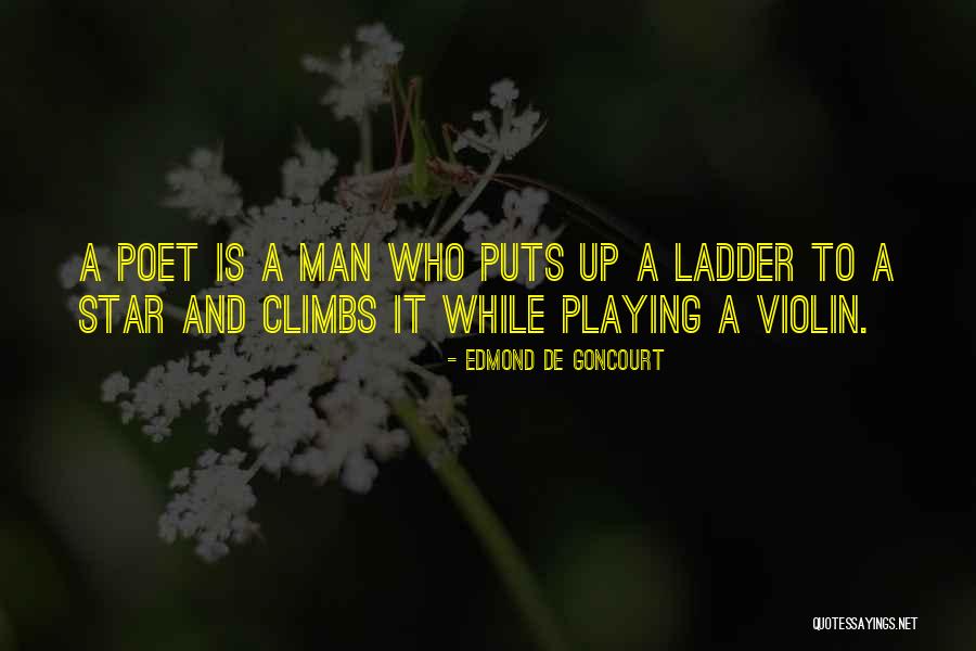 Climbs Quotes By Edmond De Goncourt Climbs Quotes By Edmond De Goncourt
