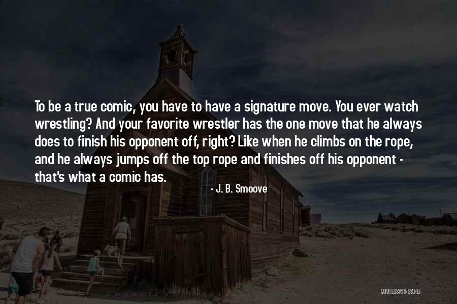 Climbs Quotes By J. B. Smoove Climbs Quotes By J. B. Smoove