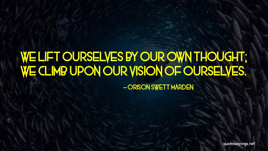 Climbs Quotes By Orison Swett Marden Climbs Quotes By Orison Swett Marden