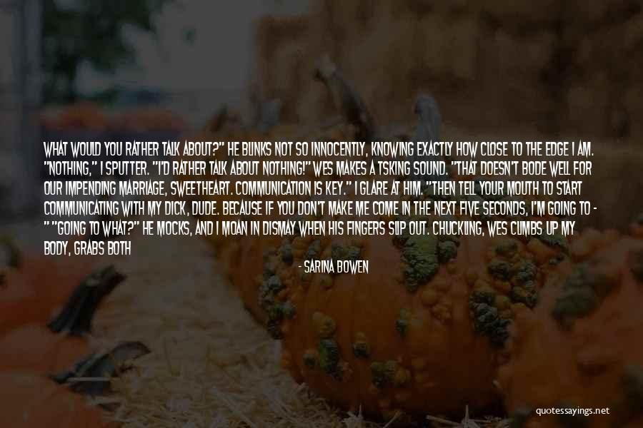 Climbs Quotes By Sarina Bowen Climbs Quotes By Sarina Bowen