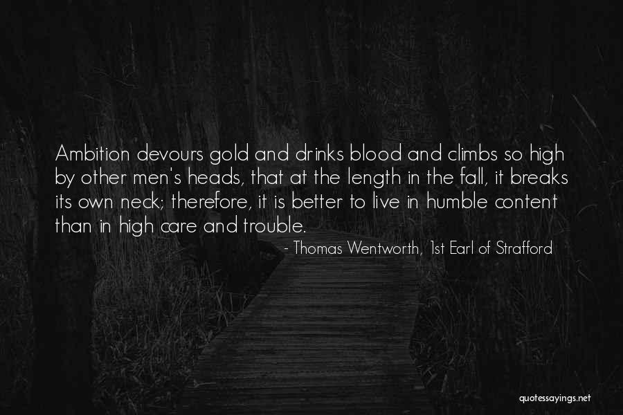 Climbs Quotes By Thomas Wentworth, 1st Earl Of Strafford Climbs Quotes By Thomas Wentworth, 1st Earl Of Strafford