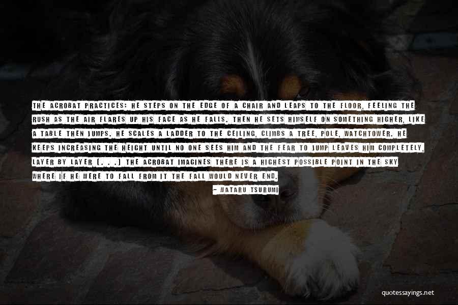 Climbs Quotes By Wataru Tsurumi Climbs Quotes By Wataru Tsurumi