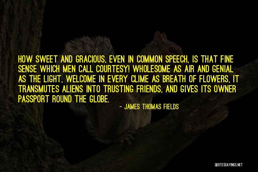 Clime Quotes By James Thomas Fields Clime Quotes By James Thomas Fields