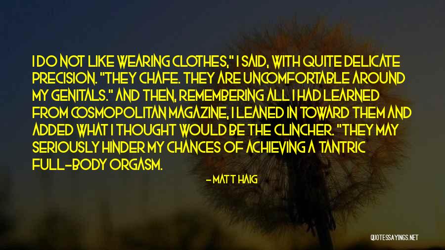 Clincher Quotes By Matt Haig Clincher Quotes By Matt Haig