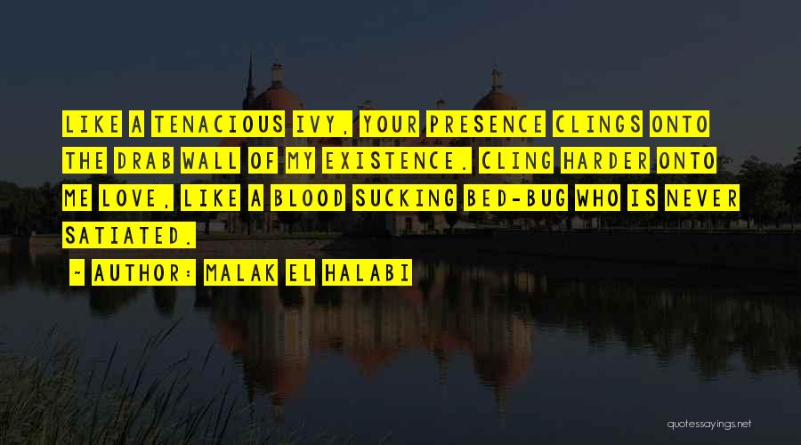 Cling On Wall Quotes By Malak El Halabi