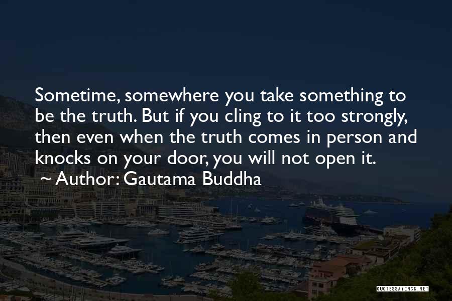 Cling Quotes By Gautama Buddha