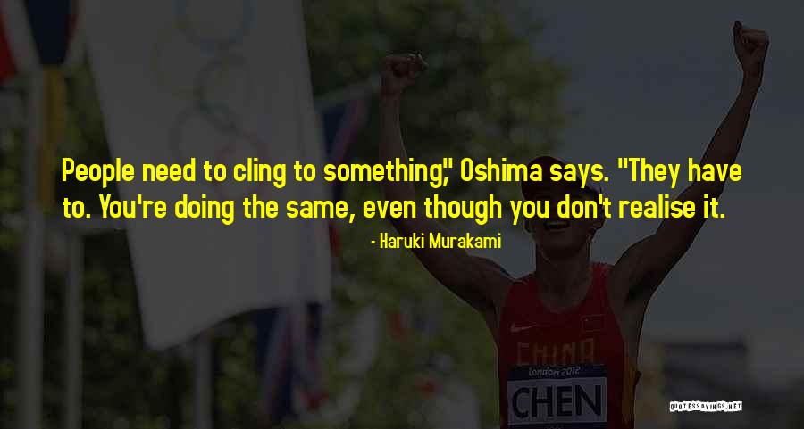 Cling Quotes By Haruki Murakami Cling Quotes By Haruki Murakami