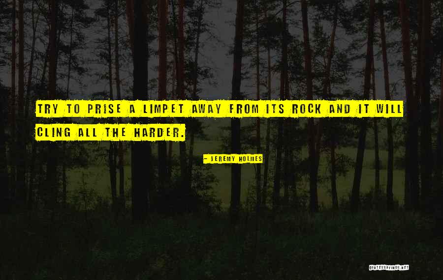 Cling Quotes By Jeremy Holmes Cling Quotes By Jeremy Holmes