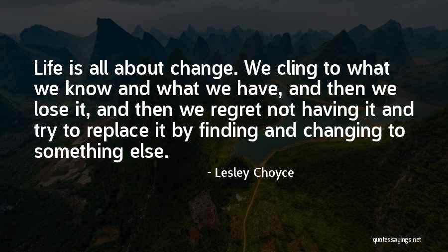 Cling Quotes By Lesley Choyce