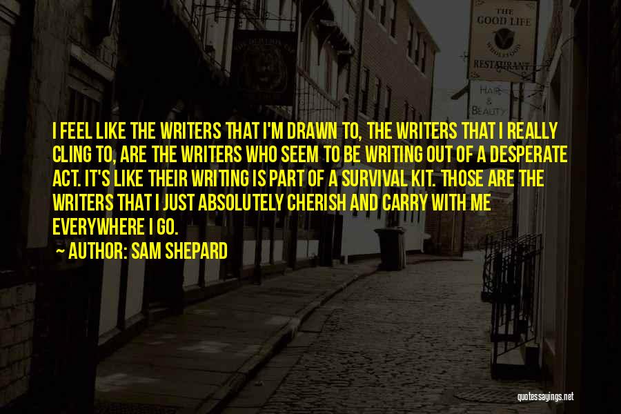 Cling Quotes By Sam Shepard