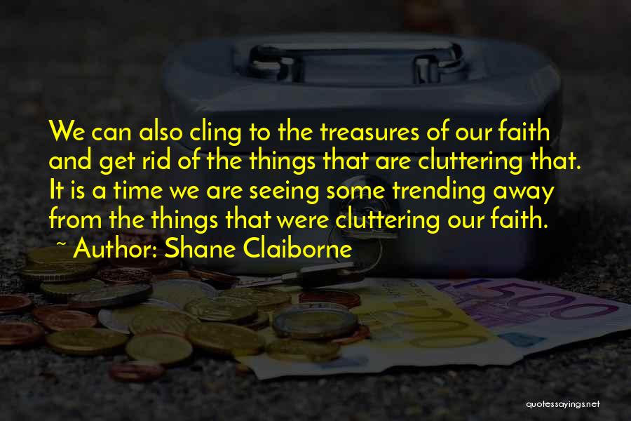 Cling Quotes By Shane Claiborne
