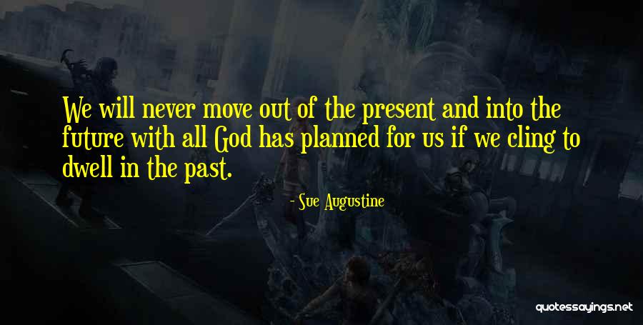 Cling Quotes By Sue Augustine Cling Quotes By Sue Augustine