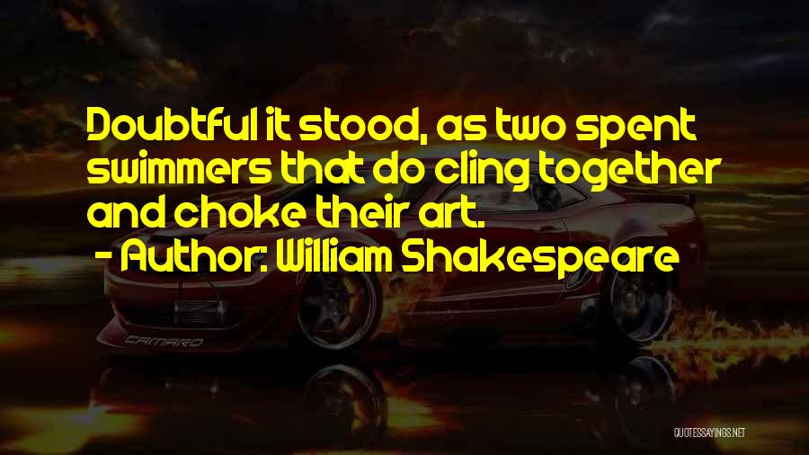 Cling Quotes By William Shakespeare