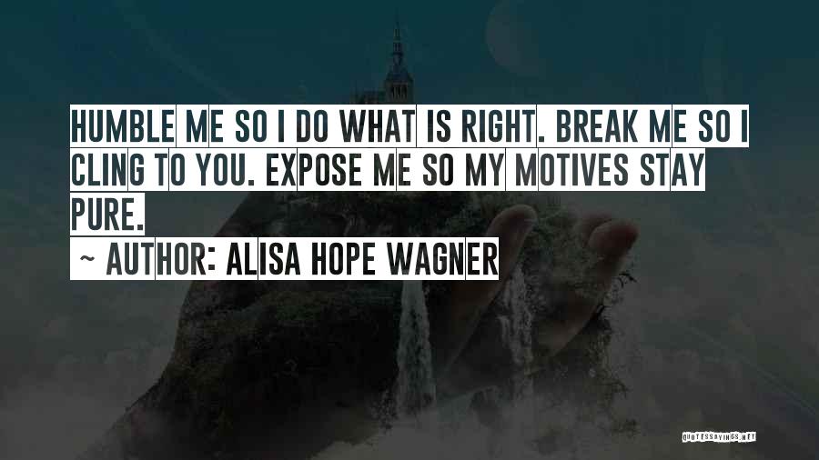 Cling To Hope Quotes By Alisa Hope Wagner
