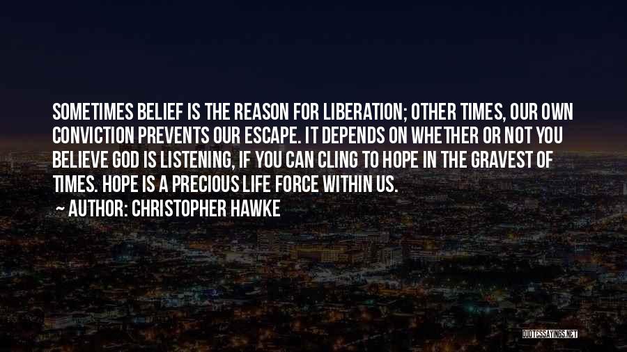Cling To Hope Quotes By Christopher Hawke
