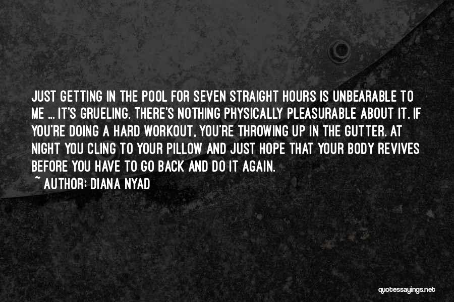 Cling To Hope Quotes By Diana Nyad