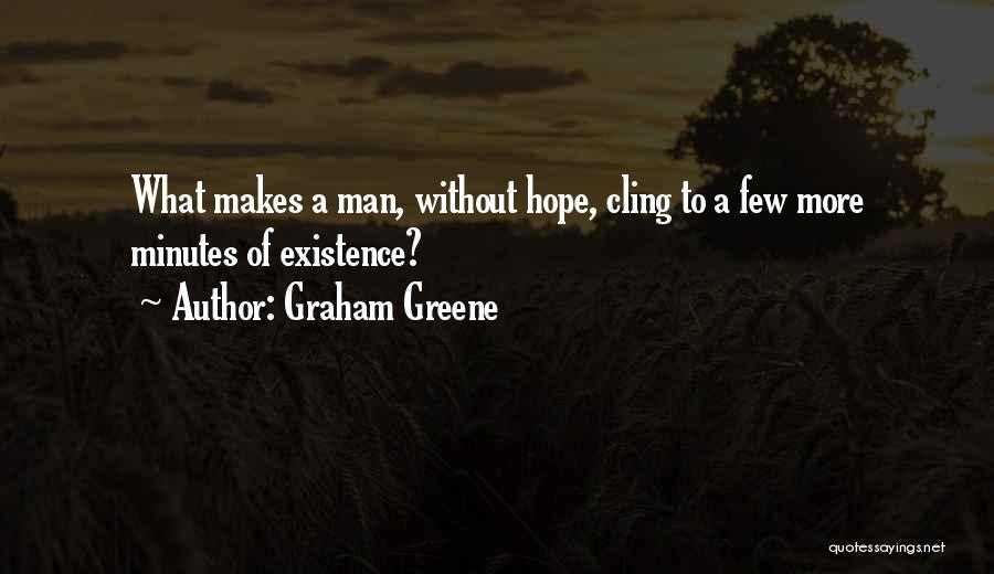 Cling To Hope Quotes By Graham Greene
