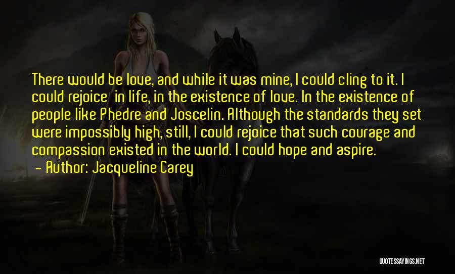 Cling To Hope Quotes By Jacqueline Carey