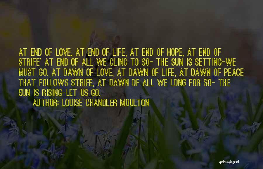 Cling To Hope Quotes By Louise Chandler Moulton
