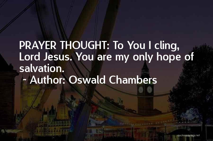 Cling To Hope Quotes By Oswald Chambers