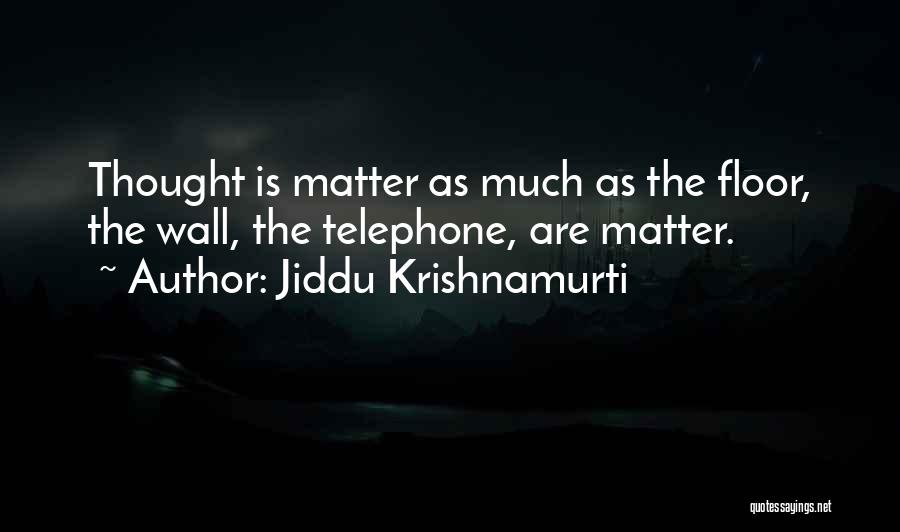 Clingy Ex Girlfriends Quotes By Jiddu Krishnamurti