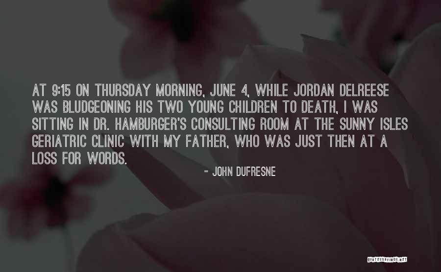 Clinic Quotes By John Dufresne