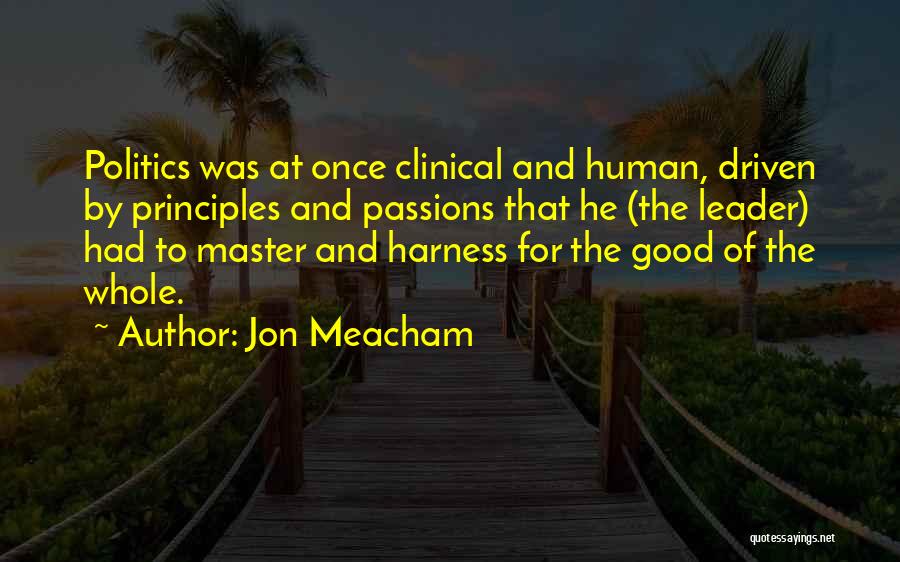 Clinical Leadership Quotes By Jon Meacham