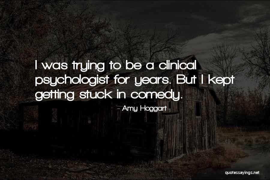 Clinical Psychologist Quotes By Amy Hoggart