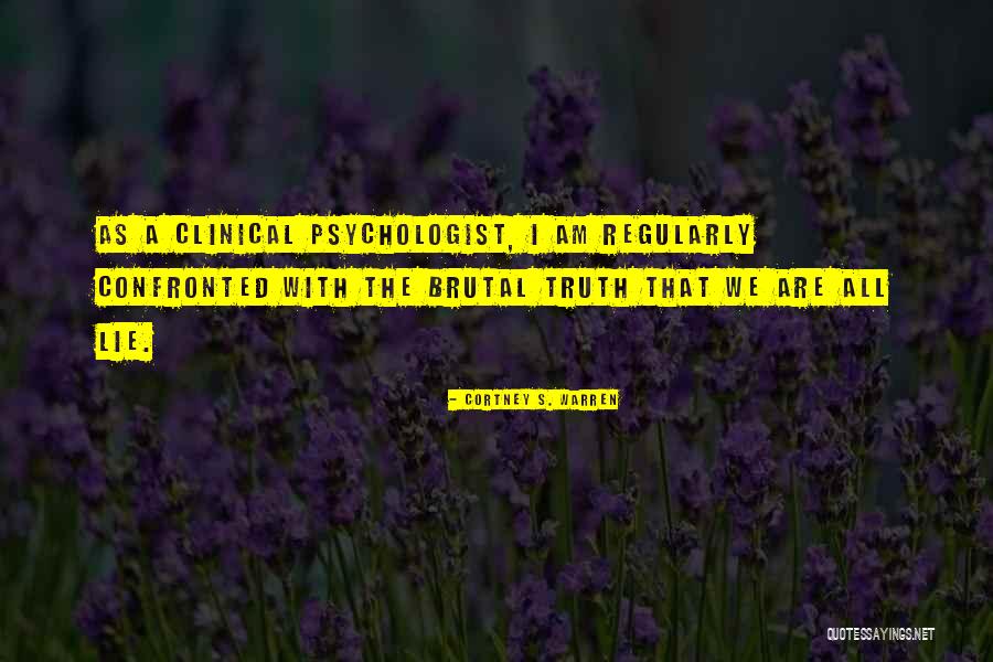 Clinical Psychologist Quotes By Cortney S. Warren Clinical Psychologist Quotes By Cortney S. Warren