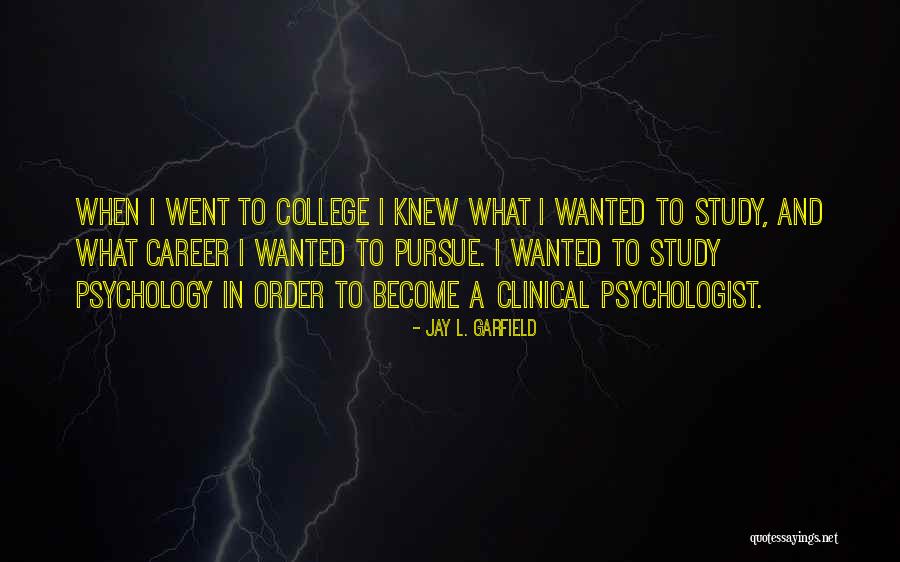Clinical Psychologist Quotes By Jay L. Garfield Clinical Psychologist Quotes By Jay L. Garfield