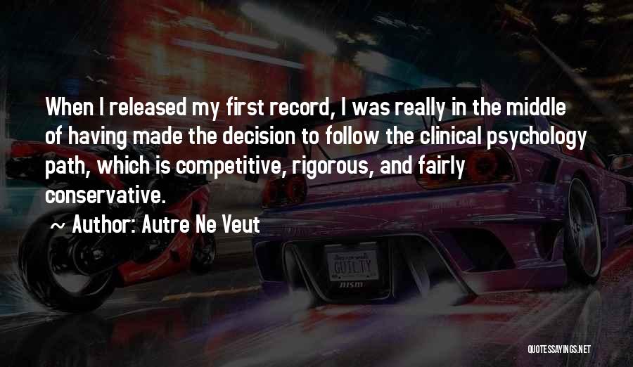 Clinical Psychology Quotes By Autre Ne Veut