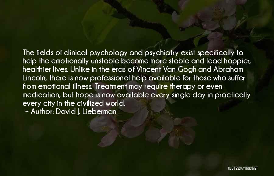 Clinical Psychology Quotes By David J. Lieberman
