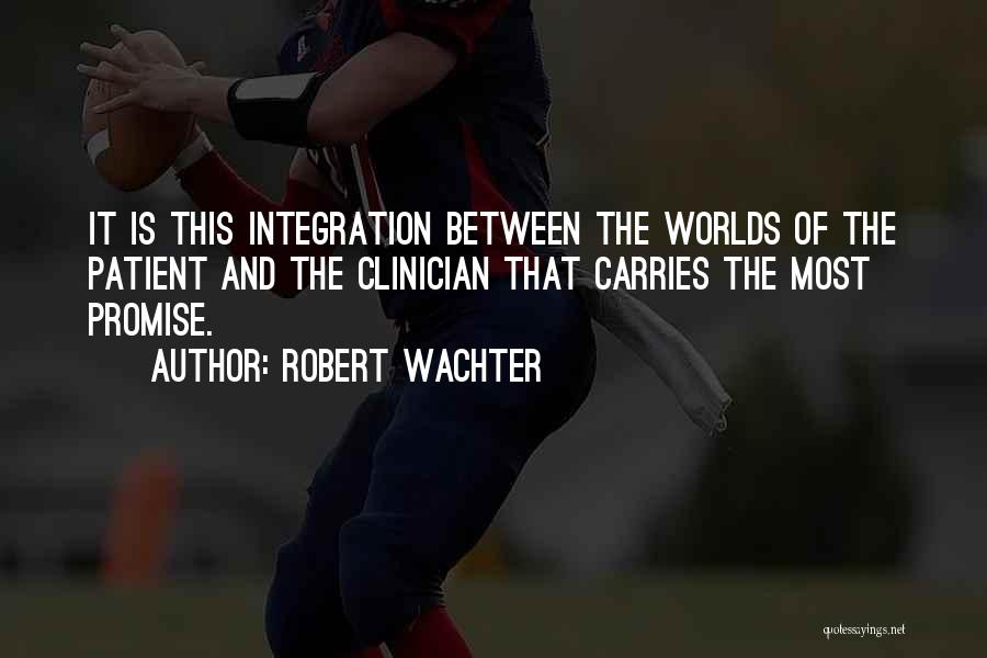 Clinician Quotes By Robert Wachter