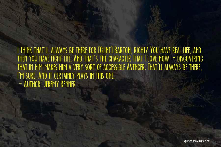 Clint Barton Quotes By Jeremy Renner