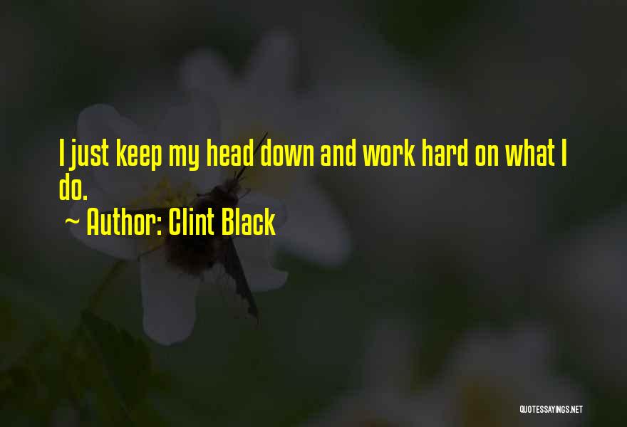 Clint Black Quotes 346504