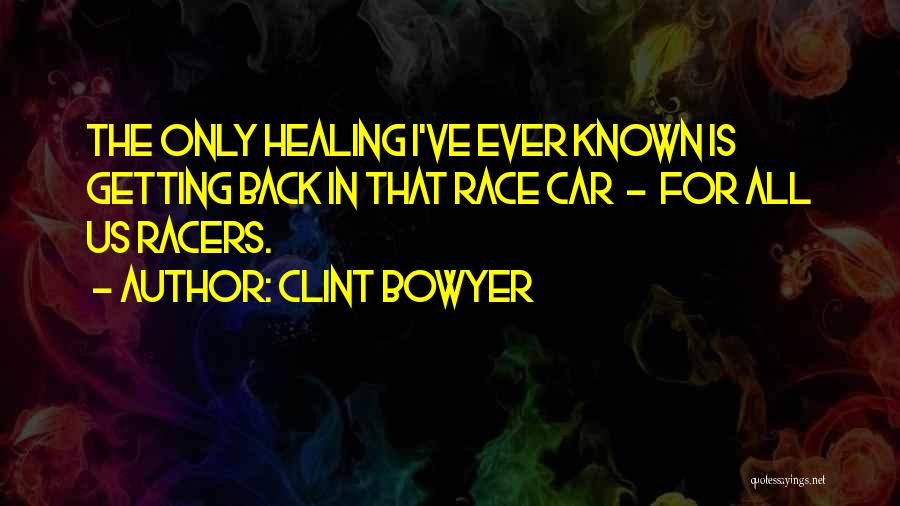 Clint Bowyer Quotes 794336