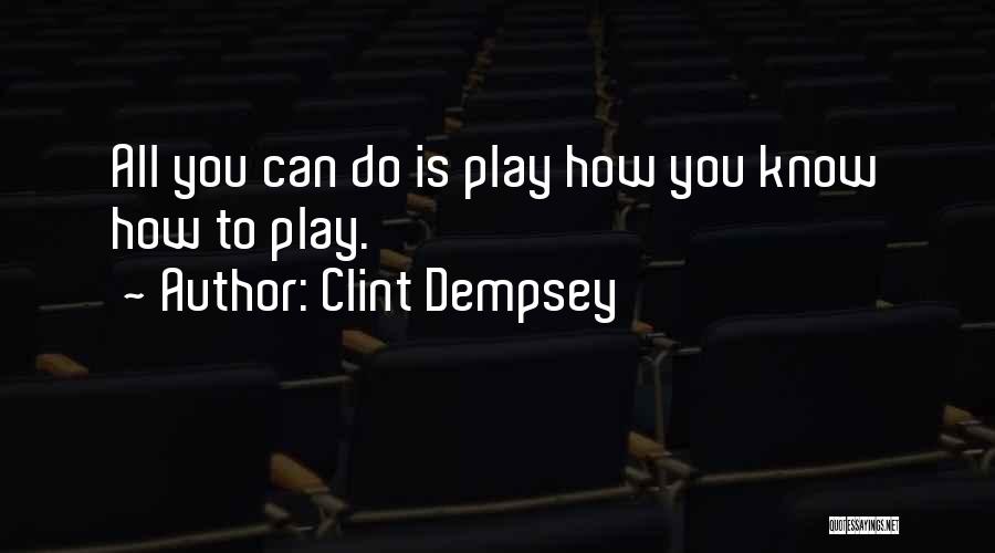 Clint Dempsey Quotes 1103873