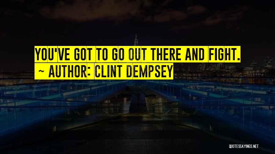 Clint Dempsey Quotes 2162222