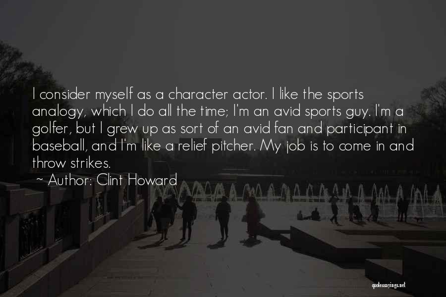 Clint Howard Quotes 587205