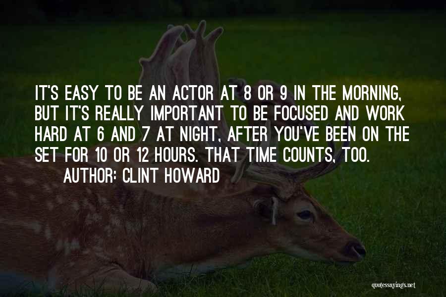 Clint Howard Quotes 806665