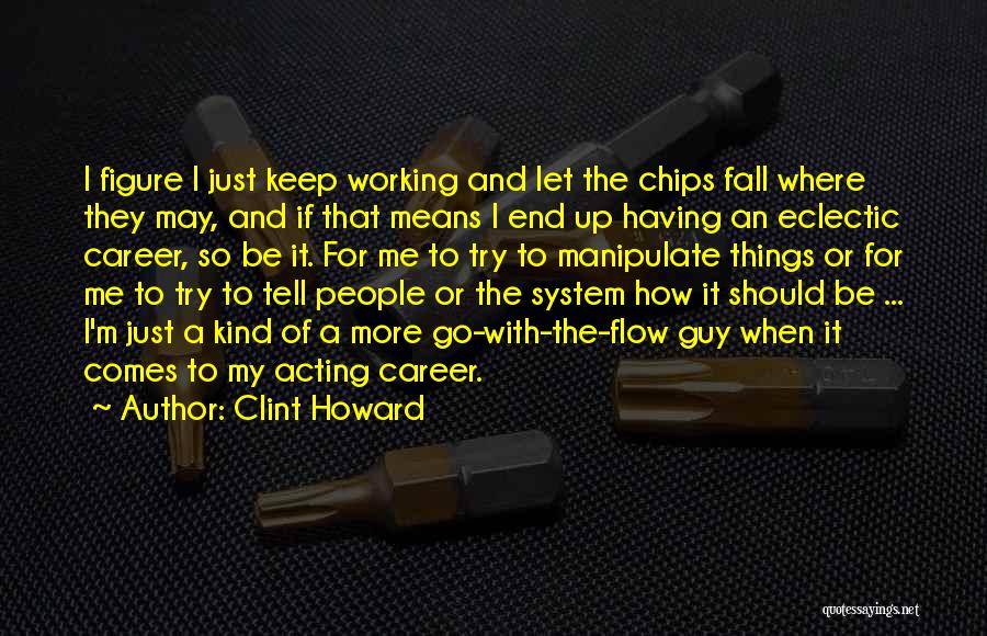Clint Howard Quotes 820800