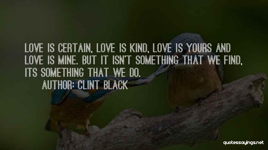 Clint Quotes By Clint Black