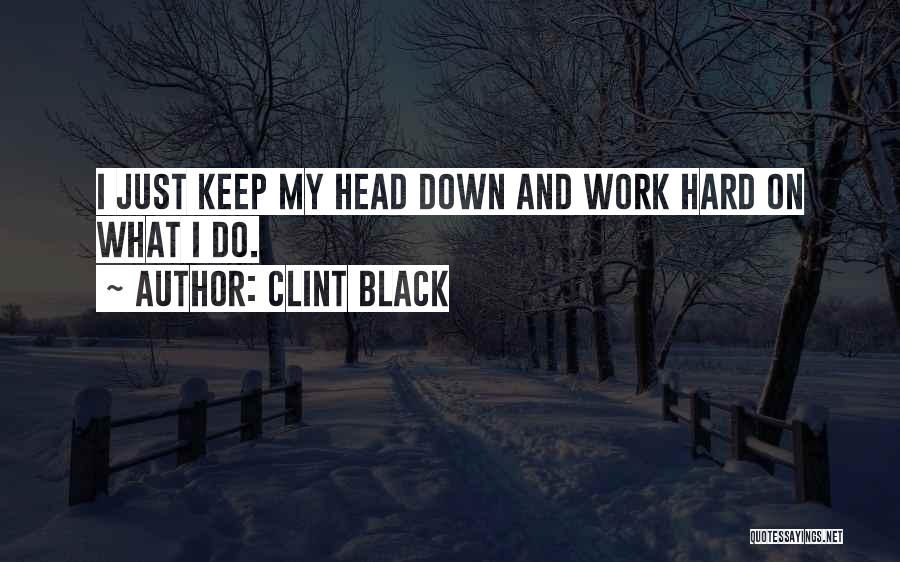 Clint Quotes By Clint Black