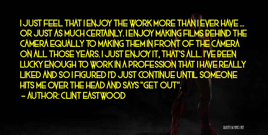 Clint Quotes By Clint Eastwood