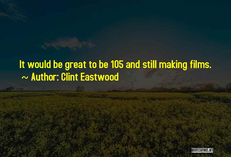 Clint Quotes By Clint Eastwood