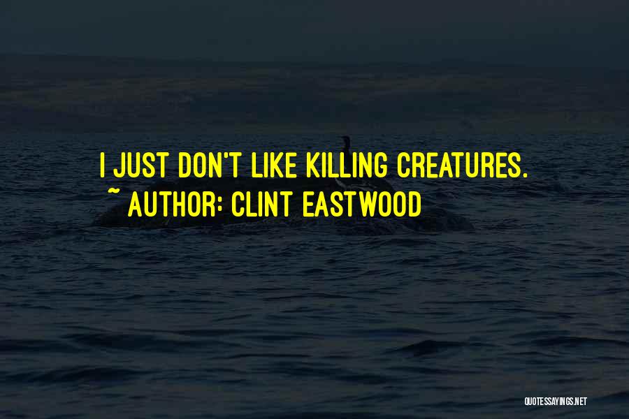 Clint Quotes By Clint Eastwood